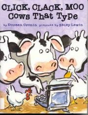 The children's book
 Click, Clack, Moo.